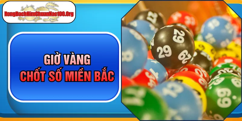 Giờ Vàng Chốt Số Miền Bắc Hôm Nay Để Nhận Cặp Số Đại Phát