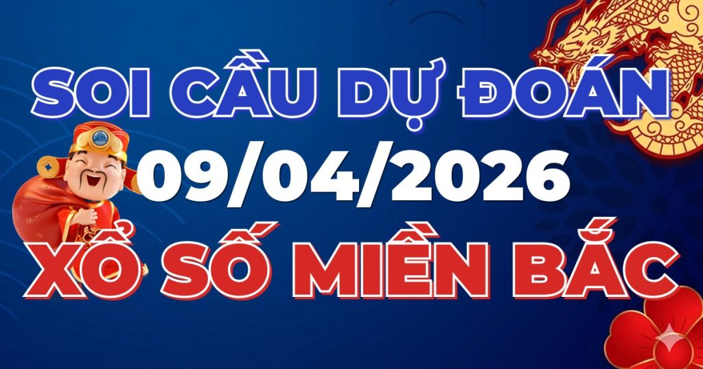 Dự Đoán XSMB 09/04/2026 Chuẩn Xác 100 – Soi cầu 247 Rồng Bạch Kim